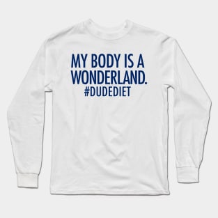 My Body is a Wonderland Long Sleeve T-Shirt